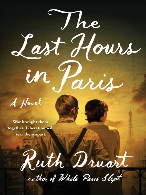 Title details for The Last Hours in Paris by Ruth Druart - Available